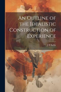 Couverture_An Outline of the Idealistic Construction of Experience
