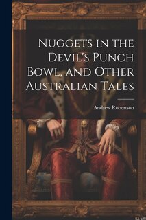 Couverture_Nuggets in the Devil's Punch Bowl, and Other Australian Tales