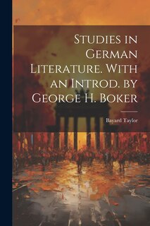 Front cover_Studies in German Literature. With an Introd. by George H. Boker