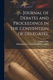Couverture_Journal of Debates and Proceedings in the Convention of Delegates,