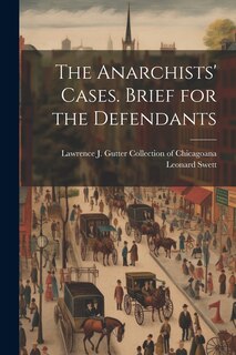 Front cover_The Anarchists' Cases. Brief for the Defendants