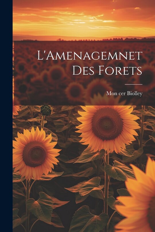 Front cover_L'Amenagemnet Des Forets