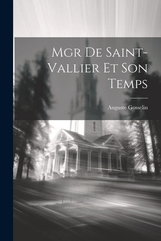 Front cover_Mgr de Saint-Vallier et Son Temps