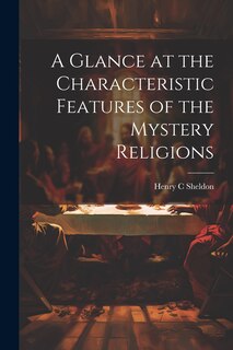 Couverture_A Glance at the Characteristic Features of the Mystery Religions