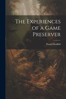 Couverture_The Experiences of a Game Preserver