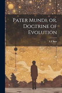 Couverture_Pater Mundi, or, Doctrine of Evolution