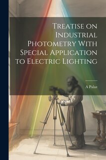 Couverture_Treatise on Industrial Photometry With Special Application to Electric Lighting
