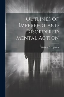Front cover_Outlines of Imperfect and Disordered Mental Action