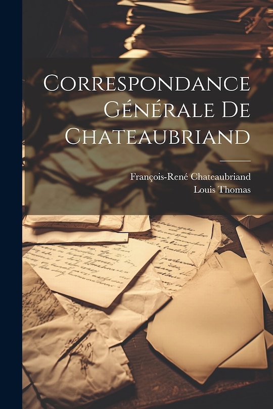 Front cover_Correspondance Générale de Chateaubriand