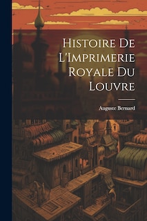 Front cover_Histoire de L'Imprimerie Royale du Louvre