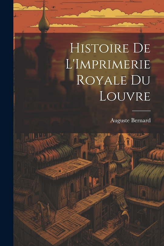 Front cover_Histoire de L'Imprimerie Royale du Louvre