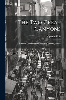 Couverture_The two Great Canyons; Excerpts From Letters Written on a Western Journey