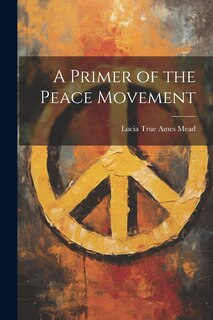 Front cover_A Primer of the Peace Movement