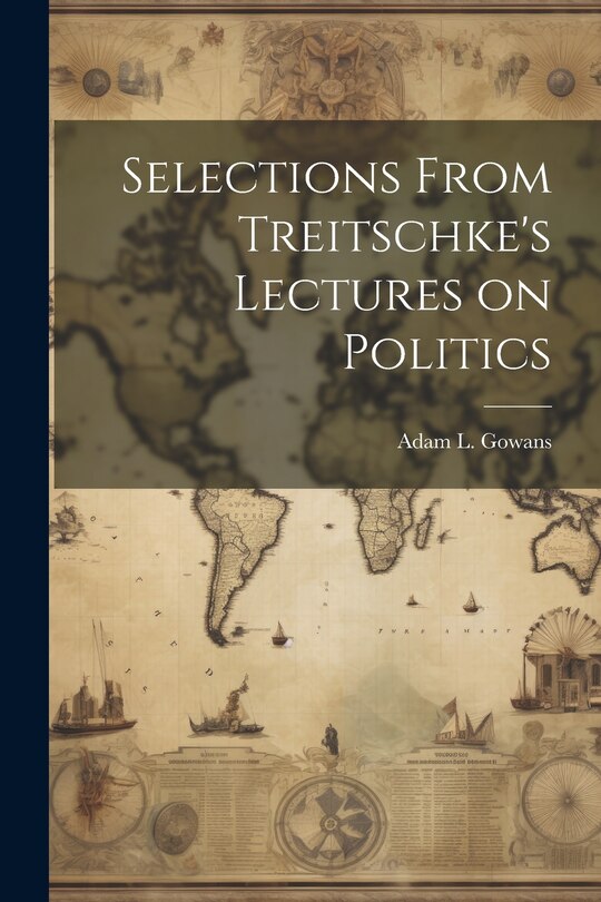 Couverture_Selections From Treitschke's Lectures on Politics