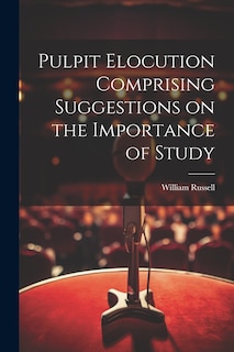 Couverture_Pulpit Elocution Comprising Suggestions on the Importance of Study