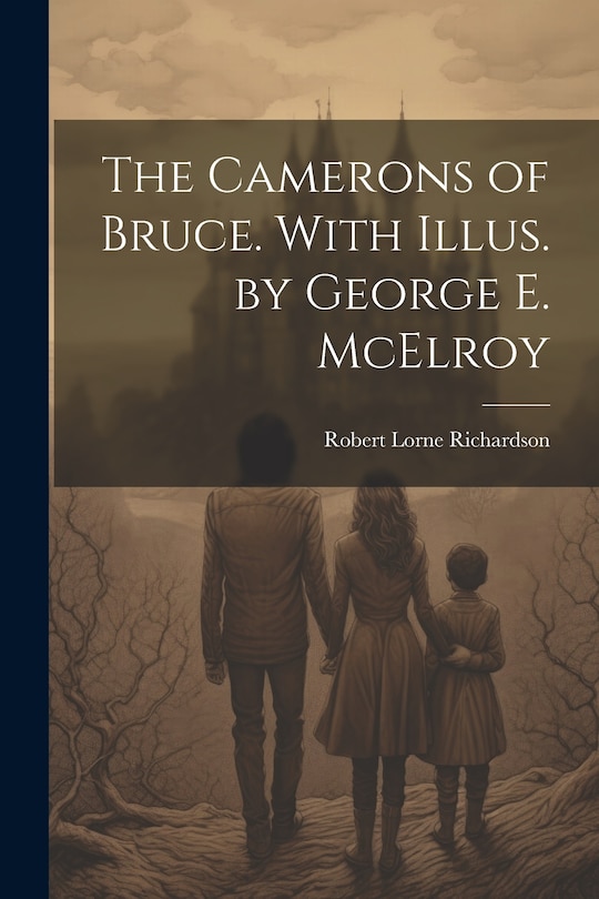 Couverture_The Camerons of Bruce. With Illus. by George E. McElroy