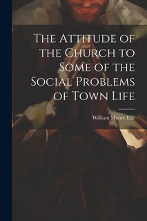 Couverture_The Attitude of the Church to Some of the Social Problems of Town Life