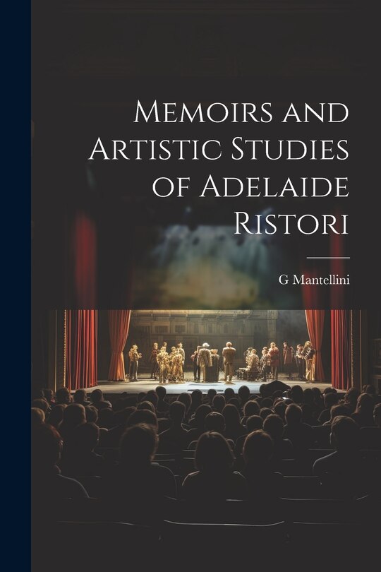 Couverture_Memoirs and Artistic Studies of Adelaide Ristori