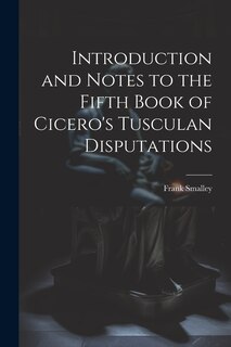Couverture_Introduction and Notes to the Fifth Book of Cicero's Tusculan Disputations
