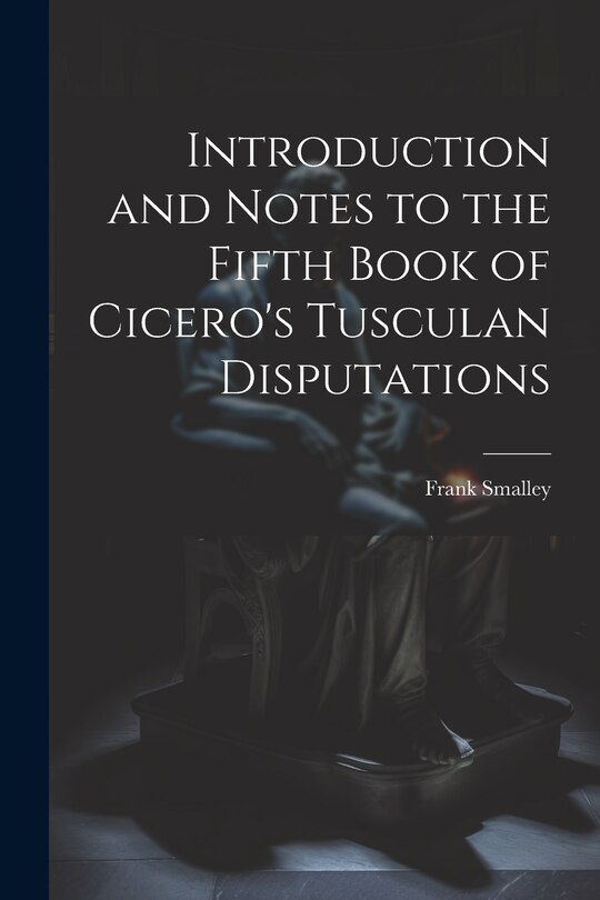 Couverture_Introduction and Notes to the Fifth Book of Cicero's Tusculan Disputations