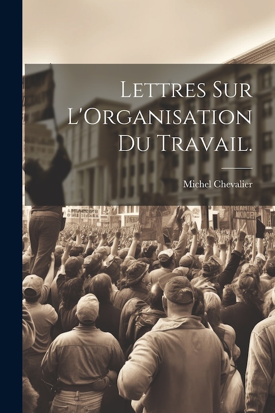 Front cover_Lettres Sur L'Organisation Du Travail.