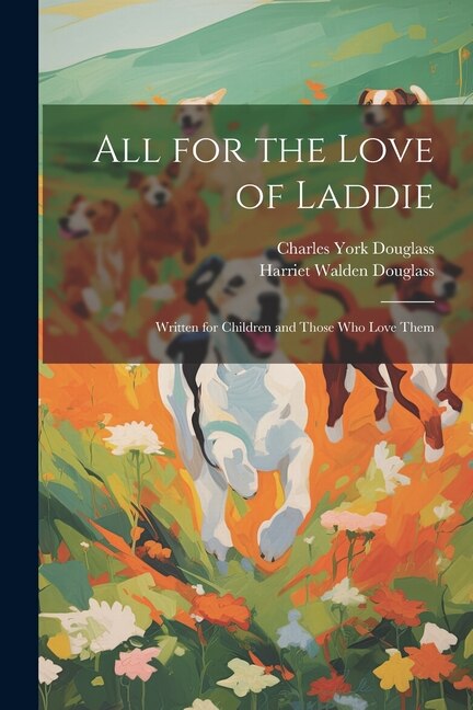 Front cover_All for the Love of Laddie