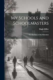 Couverture_My Schools and Schoolmasters; or, The Story of my Education