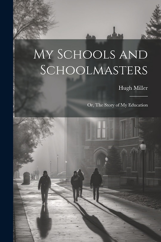 Couverture_My Schools and Schoolmasters; or, The Story of my Education