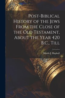 Couverture_Post-Biblical History of the Jews From the Close of the Old Testament, About the Year 420 B.C., Till