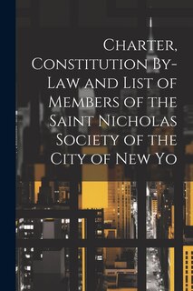 Couverture_Charter, Constitution By-Law and List of Members of the Saint Nicholas Society of the City of New Yo
