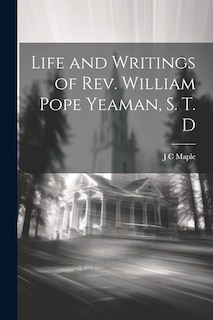 Couverture_Life and Writings of Rev. William Pope Yeaman, S. T. D