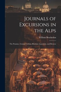 Front cover_Journals of Excursions in the Alps