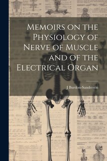 Couverture_Memoirs on the Physiology of Nerve of Muscle and of the Electrical Organ