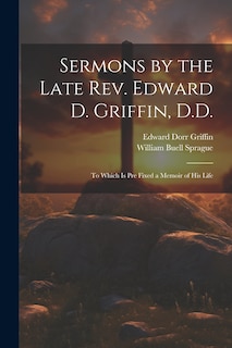 Front cover_Sermons by the Late Rev. Edward D. Griffin, D.D.