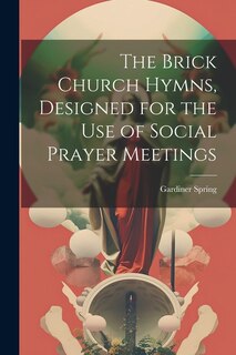 Front cover_The Brick Church Hymns, Designed for the Use of Social Prayer Meetings