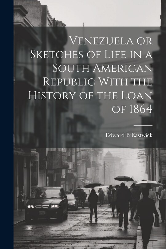 Couverture_Venezuela or Sketches of Life in a South American Republic With the History of the Loan of 1864
