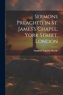 Front cover_Sermons Preached in St. James's Chapel, York Street, London