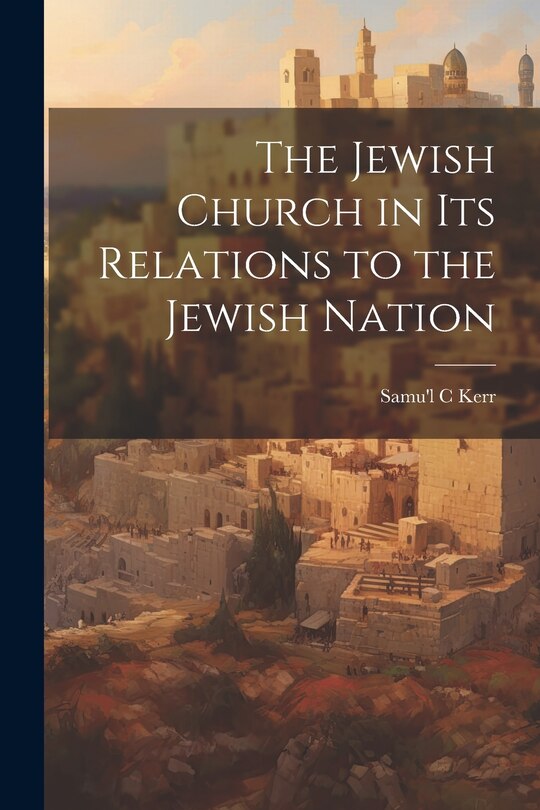 Front cover_The Jewish Church in Its Relations to the Jewish Nation