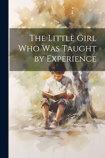 Front cover_The Little Girl who was Taught by Experience