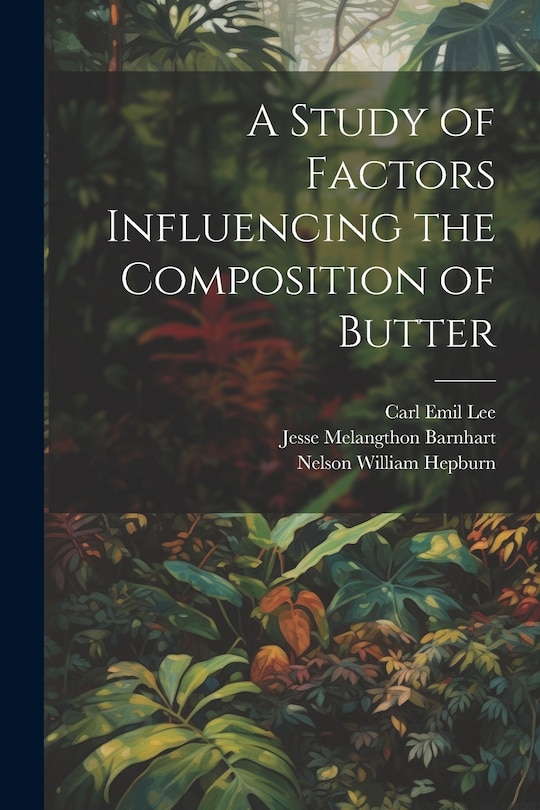 Front cover_A Study of Factors Influencing the Composition of Butter