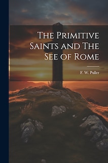 Couverture_The Primitive Saints and The See of Rome