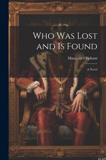 Front cover_Who was Lost and is Found; a Novel