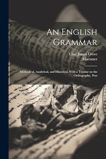 Front cover_An English Grammar; Methodical, Analytical, and Historical. With a Treatise on the Orthography, Pros
