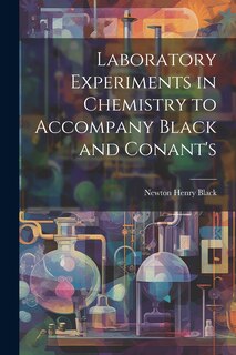 Couverture_Laboratory Experiments in Chemistry to Accompany Black and Conant's