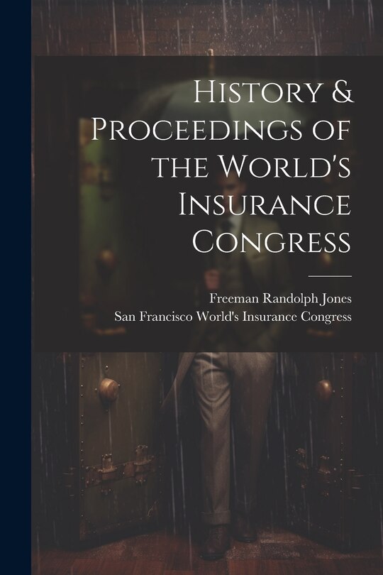 Front cover_History & Proceedings of the World's Insurance Congress
