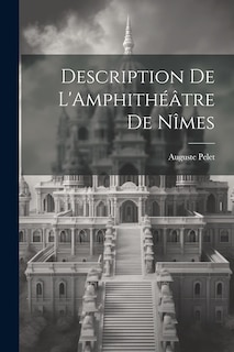 Front cover_Description de L'Amphithéâtre de Nîmes