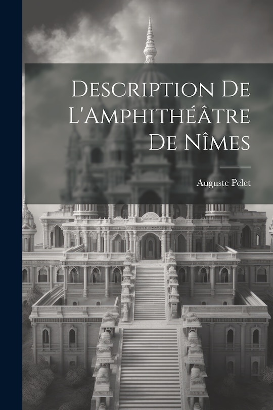 Front cover_Description de L'Amphithéâtre de Nîmes