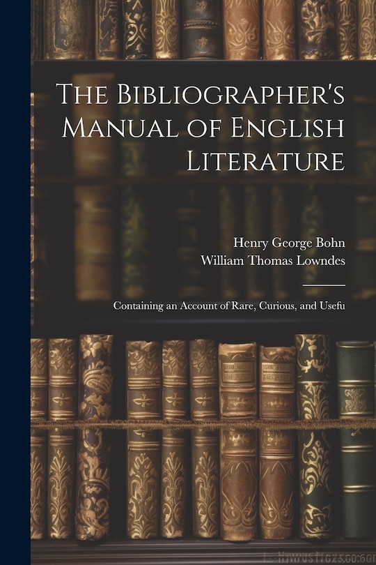 Couverture_The Bibliographer's Manual of English Literature