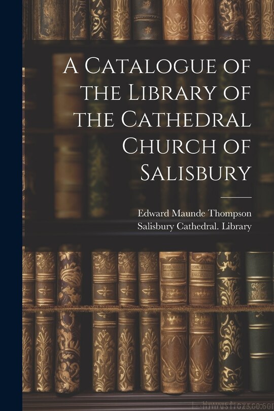 Front cover_A Catalogue of the Library of the Cathedral Church of Salisbury