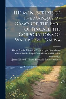 Front cover_The Manuscripts of the Marquis of Ormonde, the Earl of Fingall, the Corporations of Waterford, Galwa